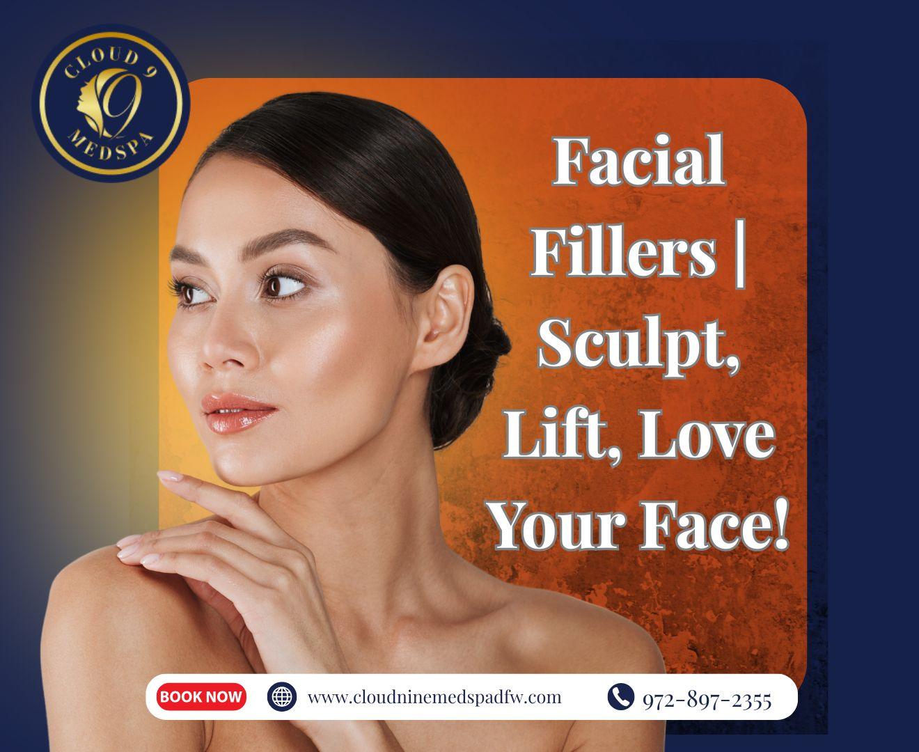 Facial Fillers | Sculpt, Lift, Love Your Face!