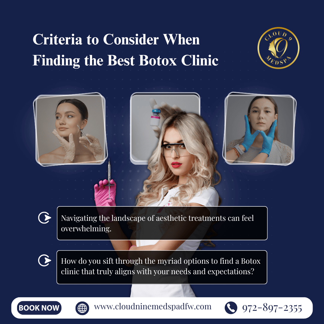 Criteria to Consider When Finding the Best Botox Clinic in Fort Worth, TX