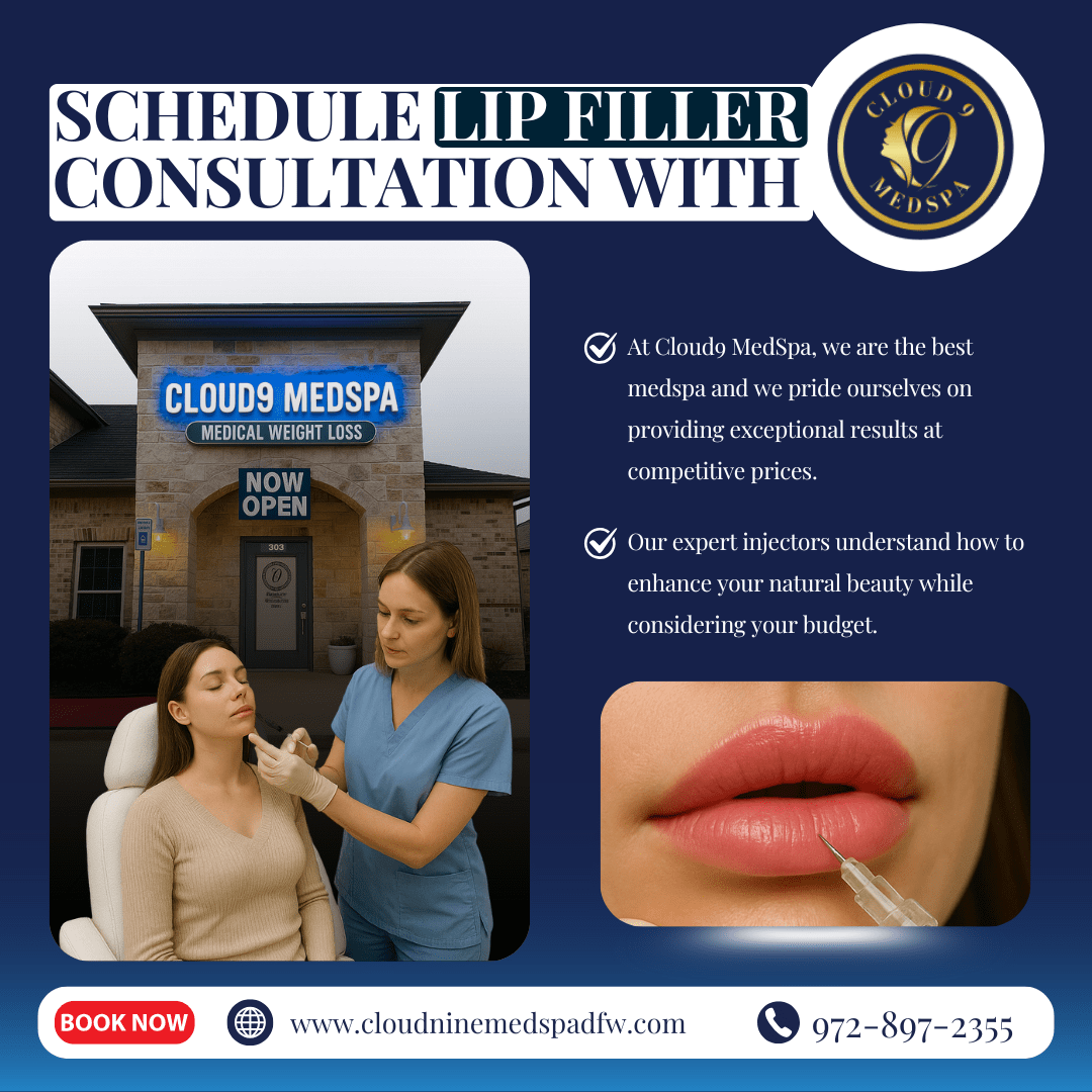 Schedule Lip Filler Consultation with Cloud9 MedSpa: Best Medspa in Fort Worth, TX